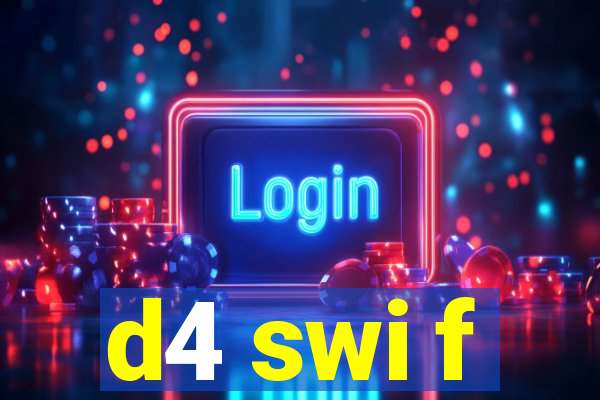 d4 swi f